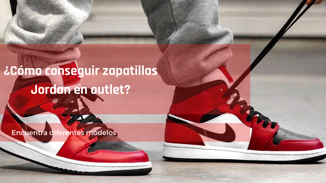 por no mencionar De todos modos comprador Cómo conseguir zapatillas Jordan en outlet? Diferentes modelos | Blog 24  Segons
