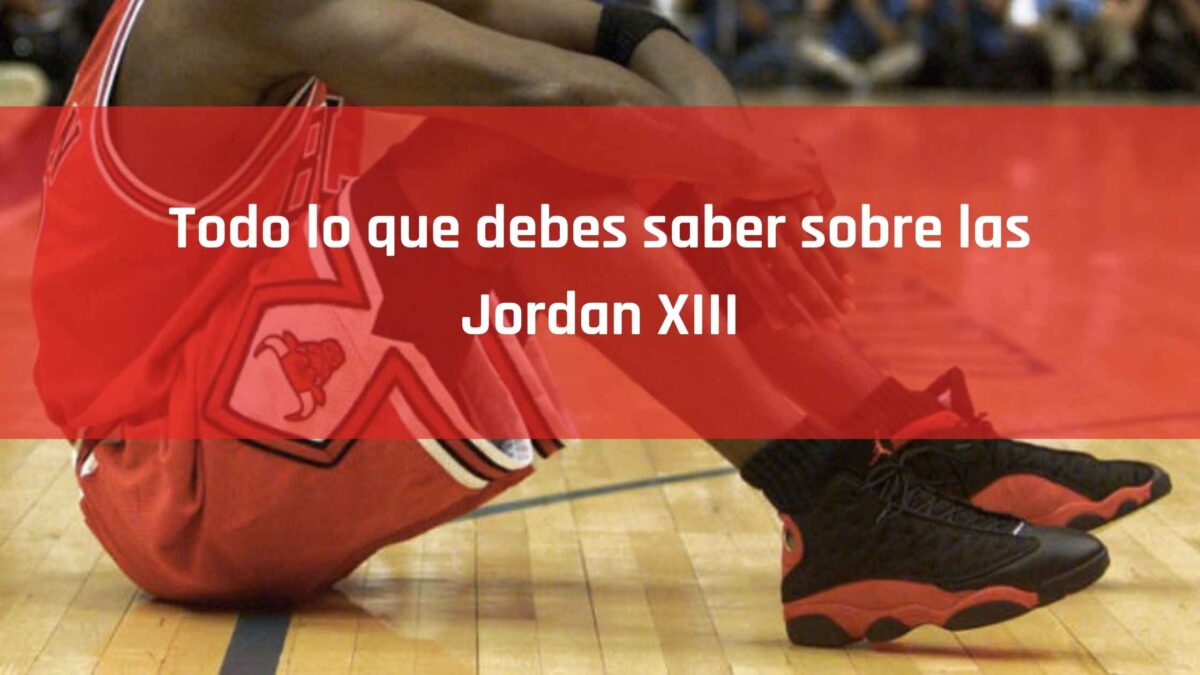 Jordan 13: Todo lo que debes saber sobre esta mítica zapatilla de baloncesto